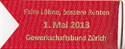 1. Mai 2013. Faire Löhne, bessere Renten. Gewerkschaftsbund Zürich