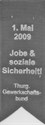 1. Mai 2009. Jobs & soziale Sicherheit! Thurg. Gewerkschaftsbund