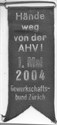 Hände weg von der AHV! 1. Mai 2004. Gewerkschaftsbund Zürich